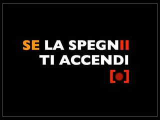 Se_la_Spegni_ti_Accendi